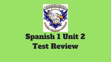 Spanish 1 Unit 2 Test Review