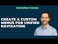 How To Add Custom Menu For Unified Navigation In ServiceNow || ServiceNow Fundamentals