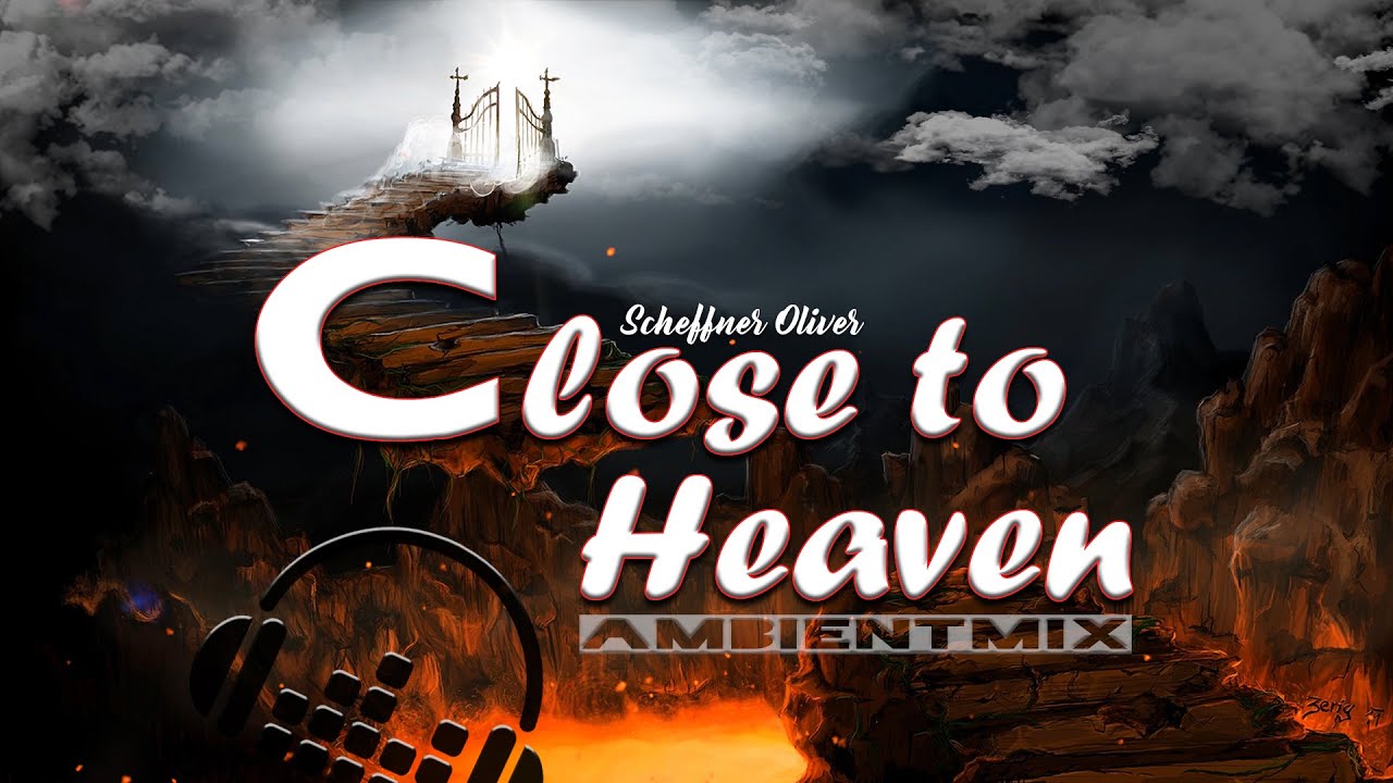 Close to Heaven (ambient-mix) - YouTube