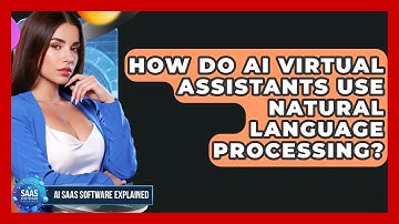 How Do AI Virtual Assistants Use Natural Language Processing? | AI SaaS Software Explained News