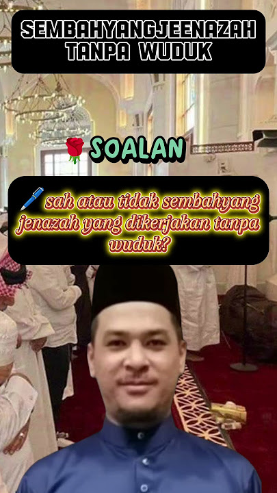 SIRI 185: FIQH 60 SAAT: PERSOALAN TENTANG HUKUM SEMBAHYANG JENAZAH TANPA WUDUK?