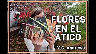 Flores en el ático (Saga)  -  Virginia Cleo Andrews. / Resumen completo.