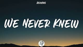 Beharie - We Never Knew (Lyrics)