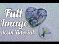 ✾Resin Tutorial: Full Image Resin Pieces