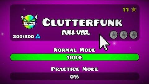 Geometry Dash - CLUTTERFUNK FULL VERSION [ Level Created by TRASO56 ] 