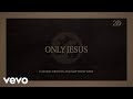 Casting Crowns Matthew West Only Jesus Lyric Video mp3