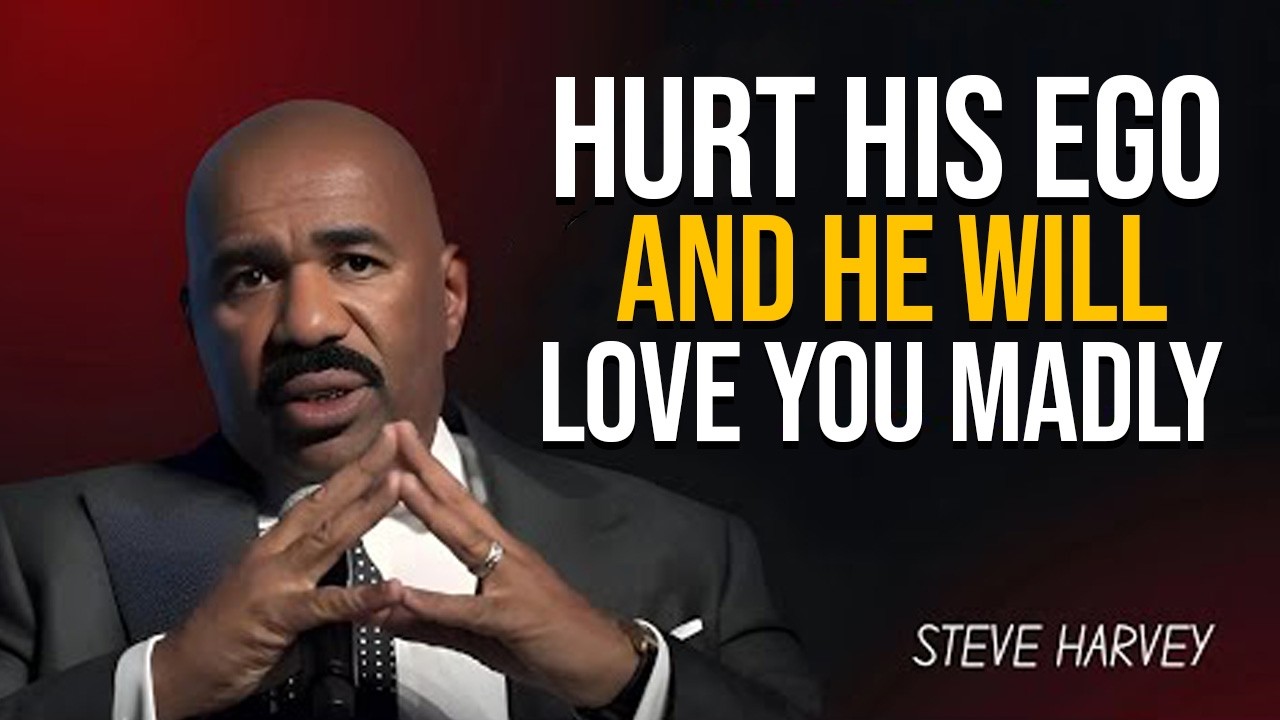 💔 Hurt His Ego & He’ll Love You Madly 😍 | Steve Harvey Motivation