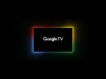 Android TV 12 15 Boot Animation Google TV Edition 