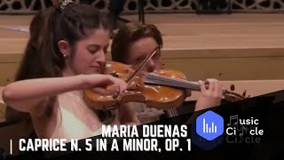 Maria Duenas | Caprice n. 5 in A minor, Op. 1