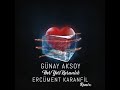 Günay Aksoy - Her Yer Karanlık (Ercüment Karanfil Remix)