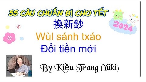 Thông thả học tiếng Quảng đông bài 860: 55 Câu nói tùy ý, chuẩn bị cho Tết/ ￼新年嘅預備
