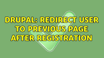 Drupal: Redirect user to previous page after registration (2 Solutions!!)