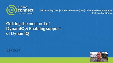 Getting the most out of DynamIQ & Enabling support of DynamiQ - SFO17-104