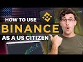 How to Use Binance As A US Citizen: Finding the Best Legal Trading Solution