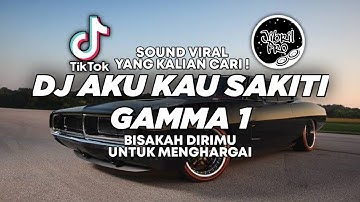 DJ BISAKAH DIRIMU UNTUK MENGHARGAI - AKU KAU SAKITI GAMMA 1 TIKTOK VIRAL 2024 !