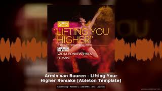 Armin van Buuren Lifting Your Higher Remake Ableton Template