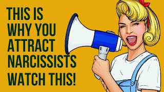 10 Reasons Why You Attract Narcissists