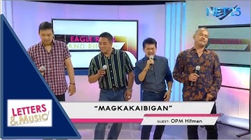 THE OPM HITMEN - MAGKAKAIBIGAN (NET25 LETTERS AND MUSIC)