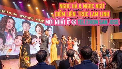 Diễm Liên - Châu Ngọc Hà - Ngọc Ngữ - Cam Thơ - Trúc Lam Linh - Carol Kim  mới nhất Teletron SanJose