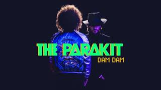 The Parakit - DAM DAM (Preview) [OUT !!!]