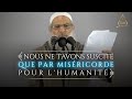 Nous ne tavons suscit que par misricorde pour lhumanit  chaykh raslan