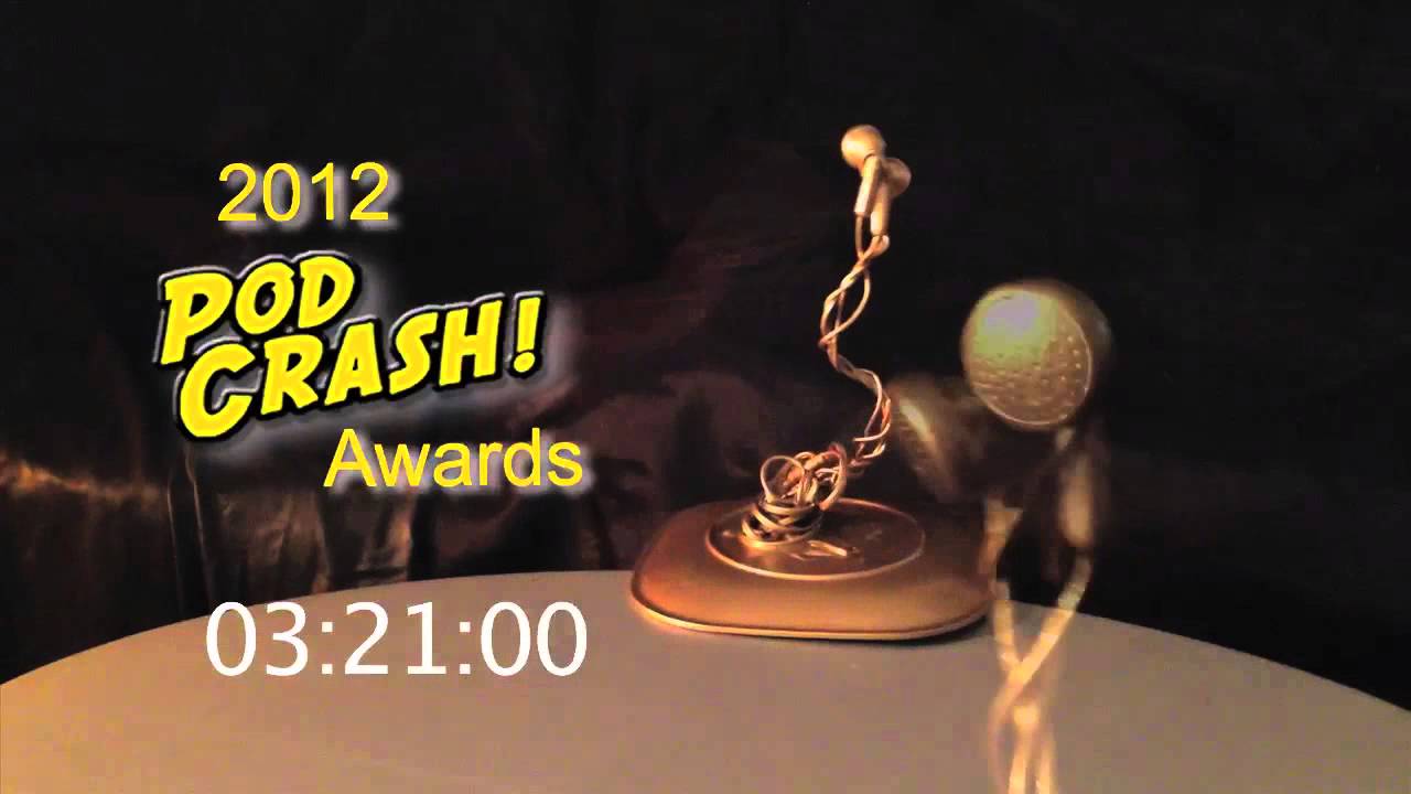 Podcrash Machine 10 minutes to the 2012 PodCRASH Awards - YouTube
