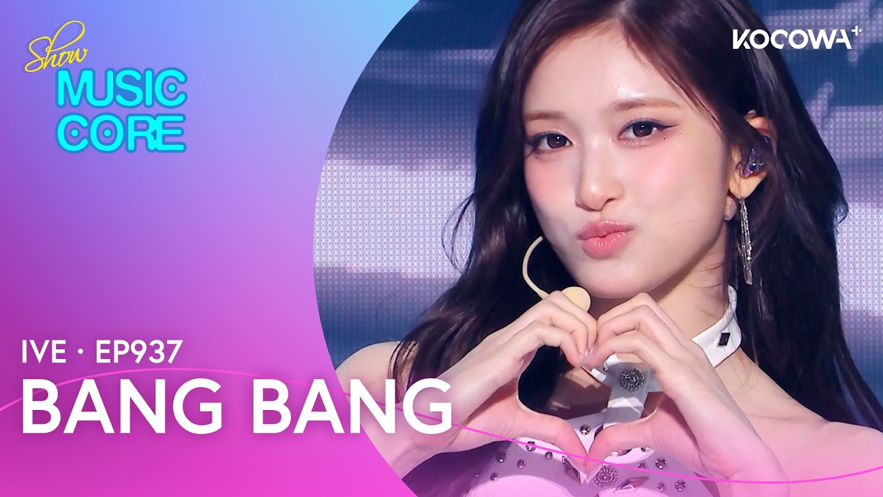 IVE - BANG BANG | Music Core EP937 | KOCOWA+
