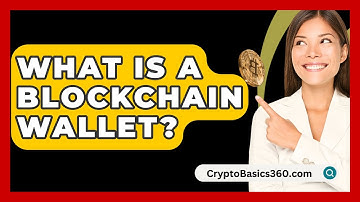 What Is a Blockchain Wallet? - CryptoBasics360.com