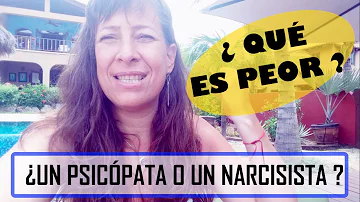 ¿Qué es peor un psicópata o un narcisista?