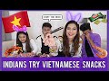 We try Vietnamese Snacks 😱🇻🇳 Ft. Awez Darbar, Anam Darbar and Vedant