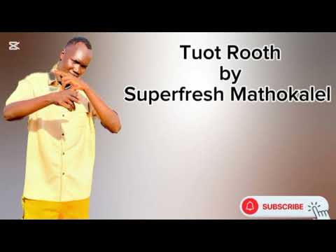 Tuot Rooth By Superfresh Mathokalel South Sudan Music