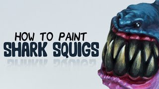 How to Paint - SHARK SQUIGS - Age of Sigmar