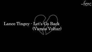 Lance Tingey - Let's Go Back (legendado/tradução)