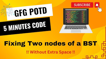 Fixing Two nodes of a BST | GFG POTD | 5 Minutes Code | GeeksForGeeks | DSA