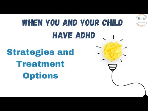 When You and Your Child Have ADHD: Strategies and Treatment Options thumbnail