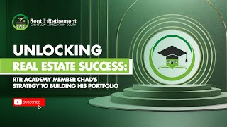 Unlocking Real Estate Success: RTR Academy Member Chad's Strategy to Building His Portfolio