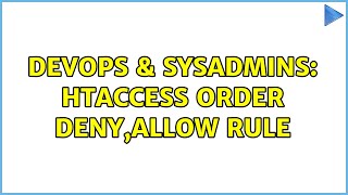 DevOps & SysAdmins: htaccess order Deny,Allow rule