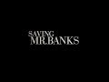 Saving Mr Banks 2013 Closing Title Sequence 