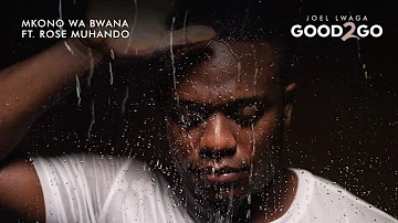 Joel Lwaga ft. Rose Muhando - Mkono Wa Bwana (Official Audio)