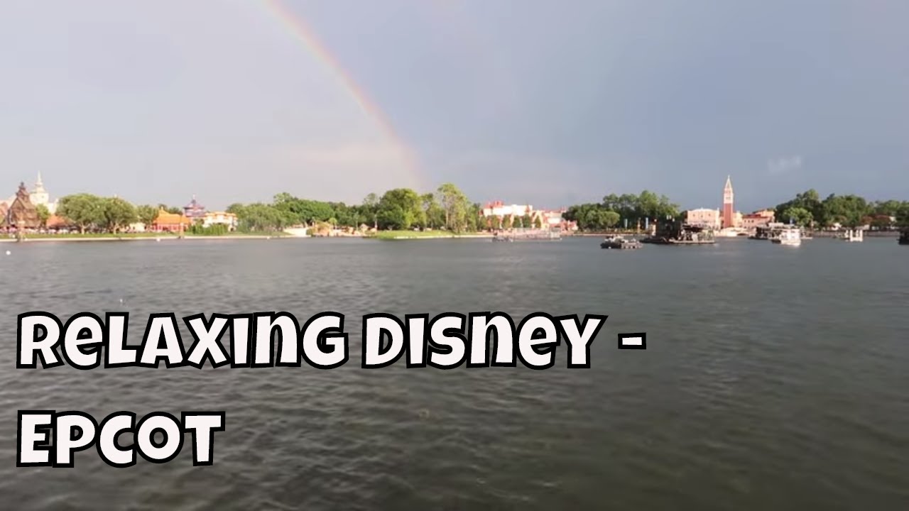 Epcot Relaxing Video - Walt Disney World