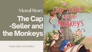 The Cap-Seller and the Monkeys |Read Aloud Stories| Short Stories For Kids| Bedtime Stories #stories