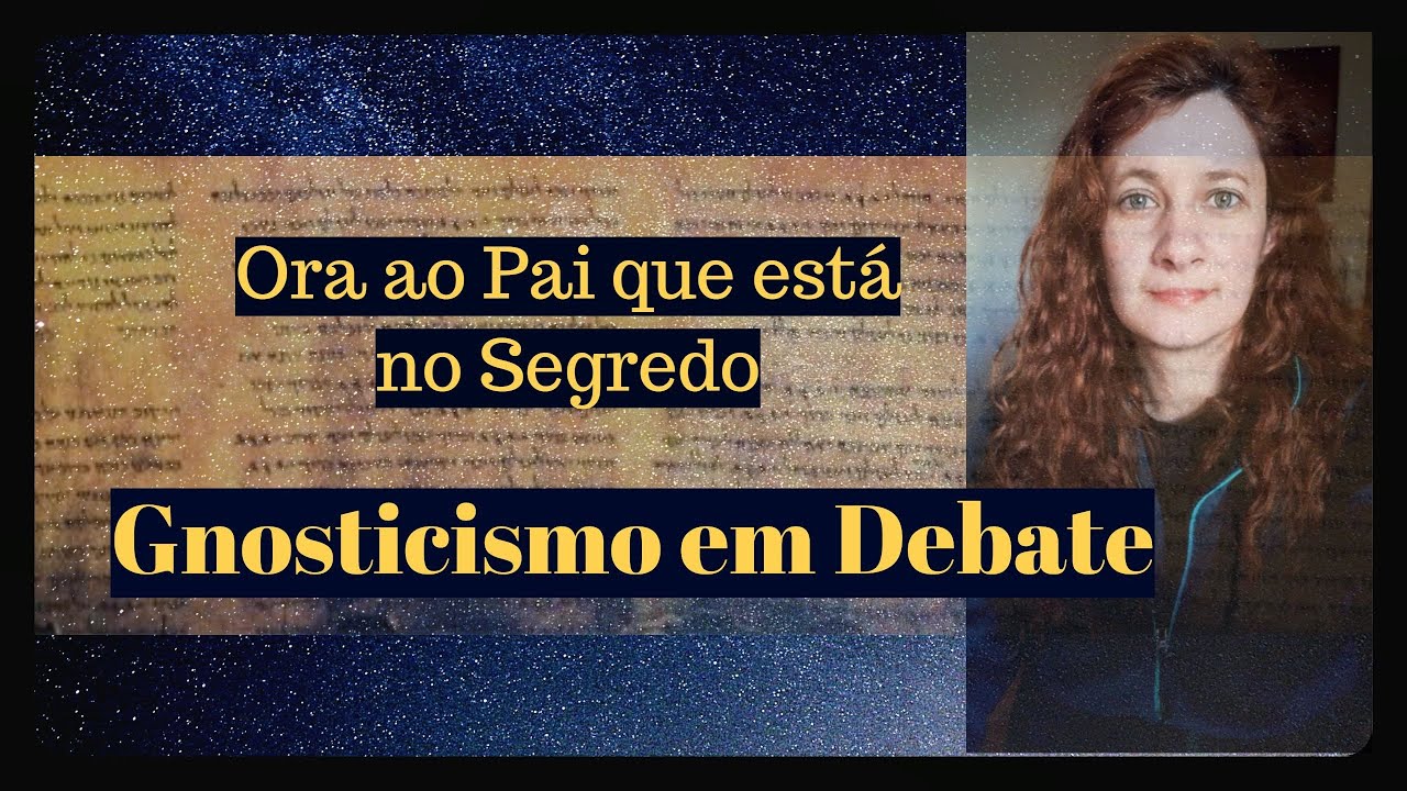 Prática Gnóstica - Se o Deus é desconhecido vou orar para quem?