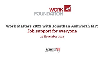 Job support for everyone | Work Matters 2022 with Jonathan Ashworth MP