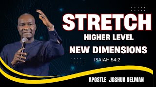 Stretch   Higher Levels   New Dimensions Apostle Joshua Selman 2025 Powerful Sermon
