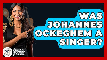 Was Johannes Ockeghem A Singer? - Classical Serenade