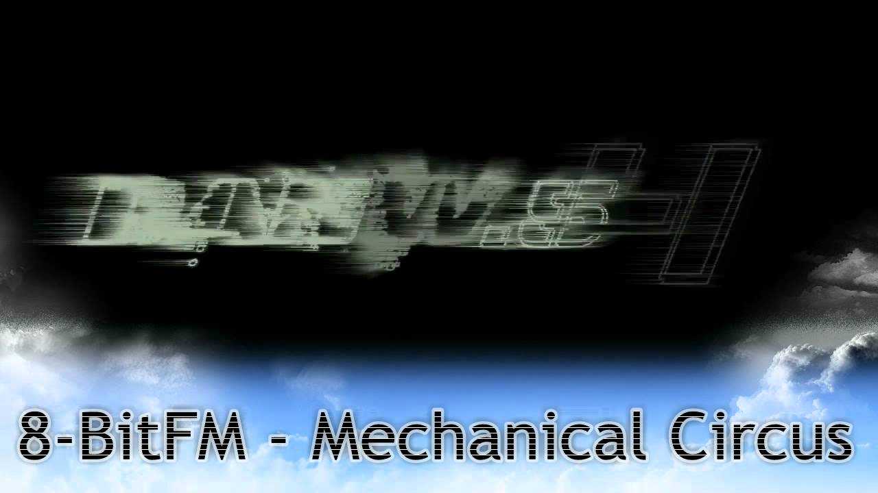 8-BitFM - Mechanical Circus