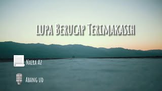 Lupa Berucap Terimakasih By: Naira Az