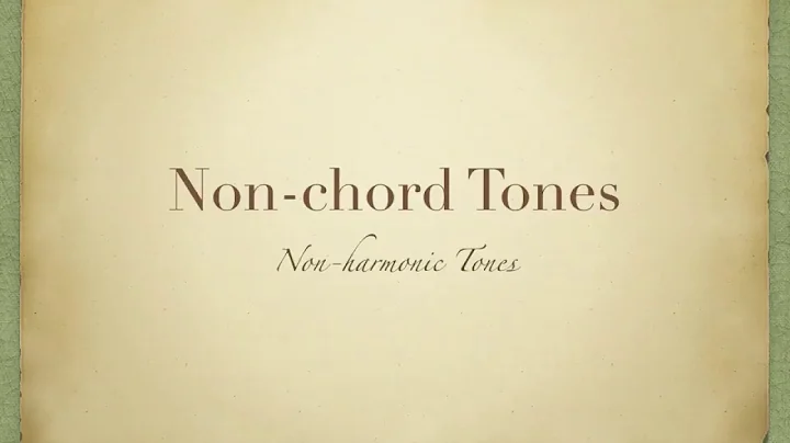 Non-chord Tones (Non-harmonic Tones)