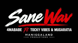 SANE WAV ft Tock Vibes & Mugaratia - 4MaBabie