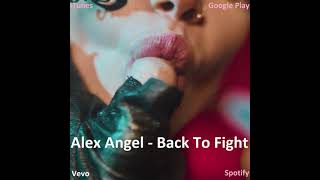 Alex Angel - Back To Fight (Official Audio)